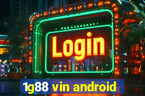 1g88 vin android