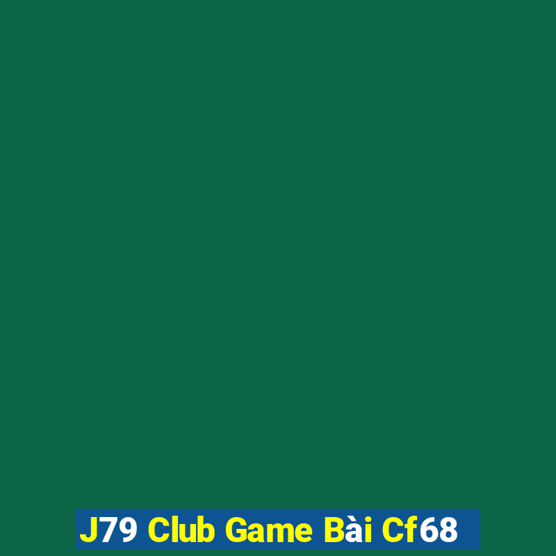 J79 Club Game Bài Cf68