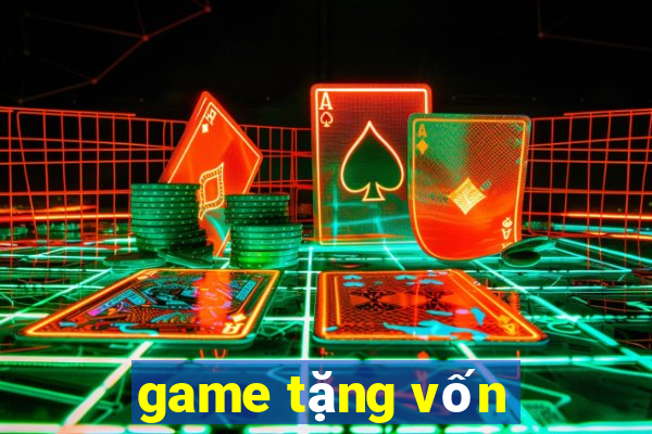 game tặng vốn