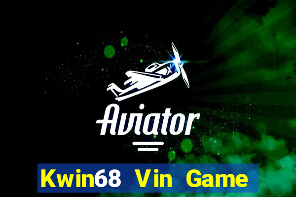 Kwin68 Vin Game Bài Giải Trí