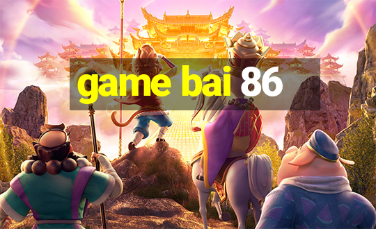 game bai 86