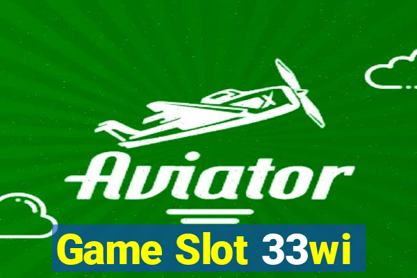 Game Slot 33wi