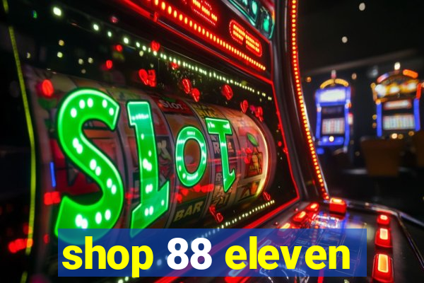 shop 88 eleven