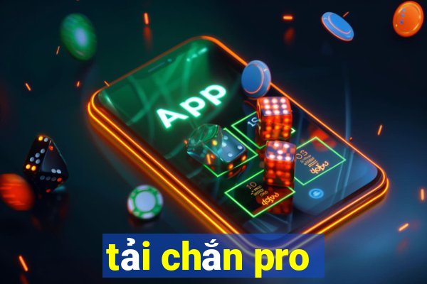 tải chắn pro