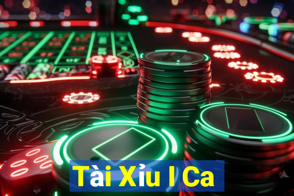 Tài Xỉu I Ca