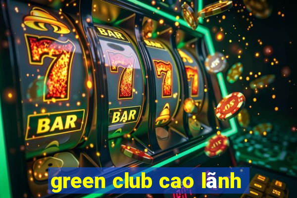 green club cao lãnh