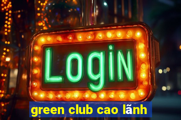 green club cao lãnh