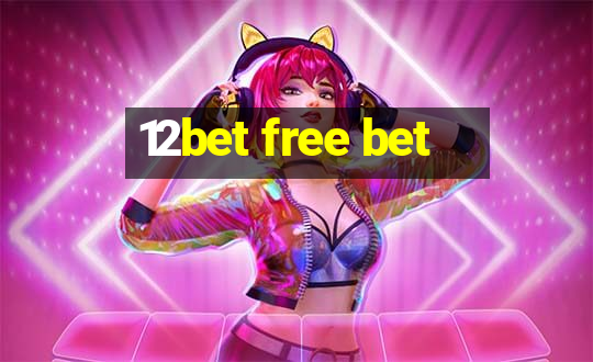 12bet free bet