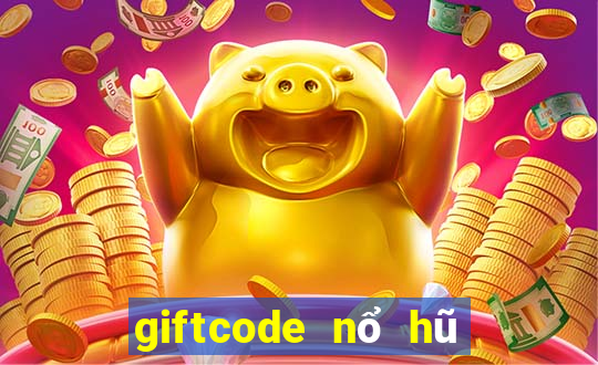 giftcode nổ hũ thần tài