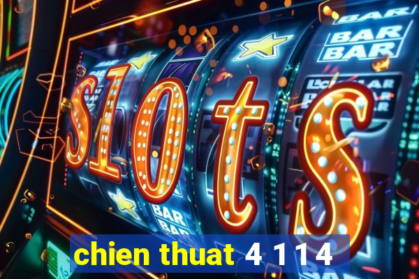 chien thuat 4 1 1 4