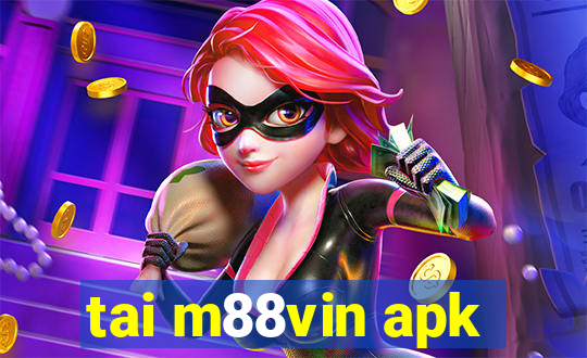 tai m88vin apk