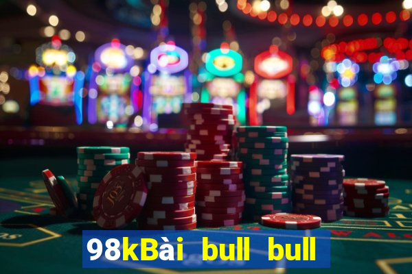 98kBài bull bull ngưu Tải về