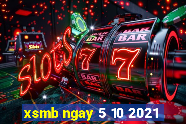 xsmb ngay 5 10 2021