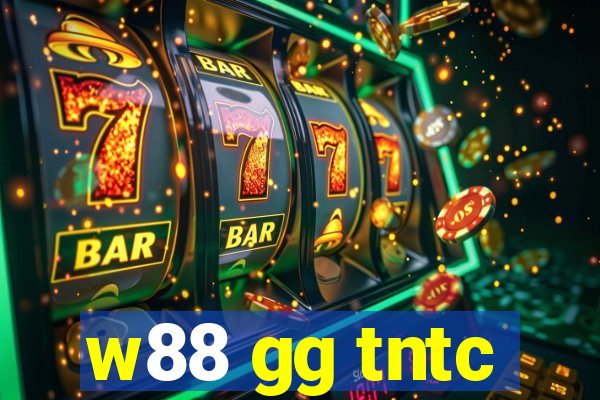 w88 gg tntc