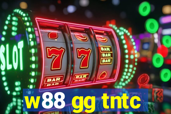 w88 gg tntc