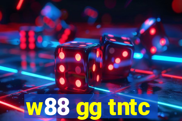 w88 gg tntc