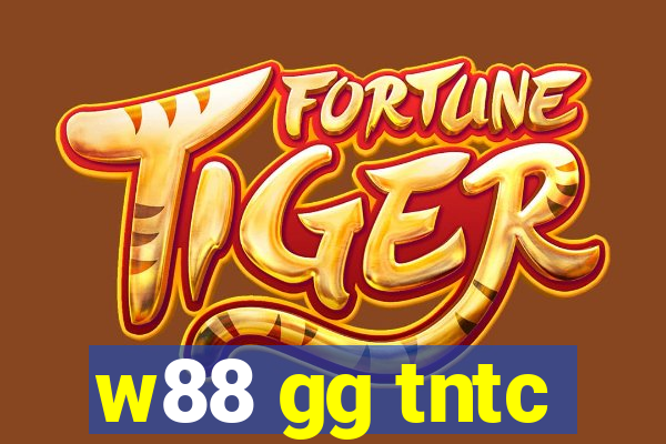 w88 gg tntc