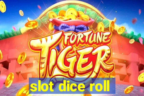 slot dice roll