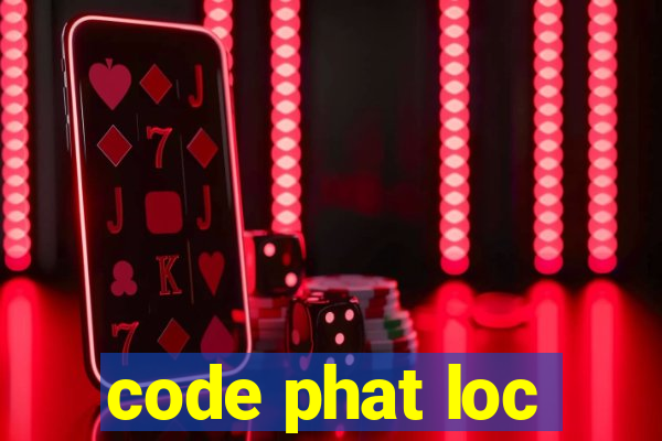 code phat loc