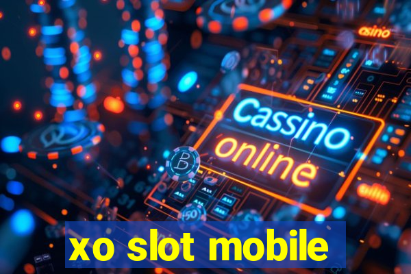 xo slot mobile