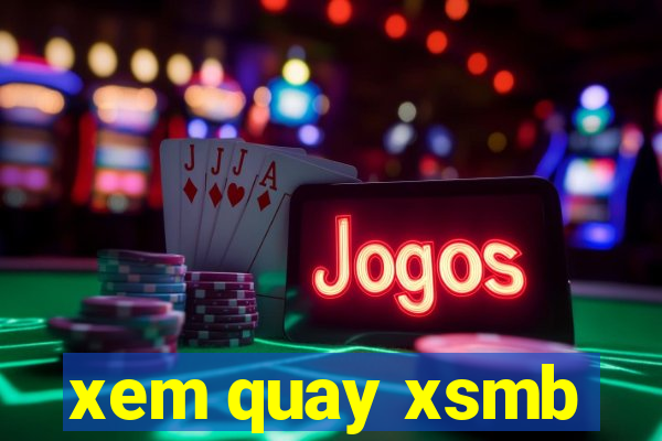 xem quay xsmb