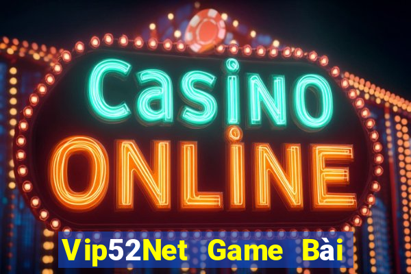 Vip52Net Game Bài Tài Xỉu