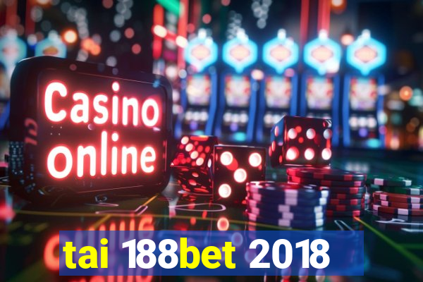 tai 188bet 2018