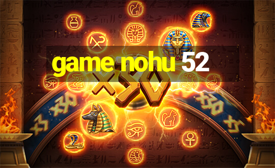 game nohu 52