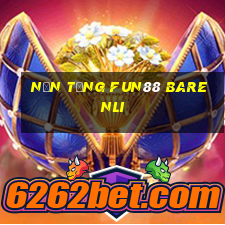 Nền tảng Fun88 BaRenli