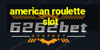 american roulette slot