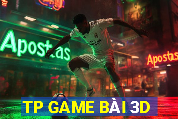 TP GAME BÀI 3D