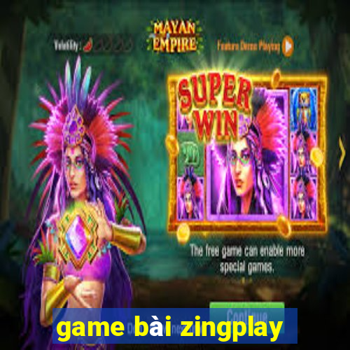 game bài zingplay