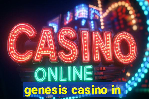 genesis casino in