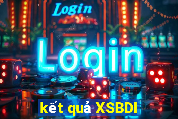 kết quả XSBDI