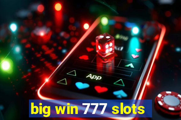 big win 777 slots