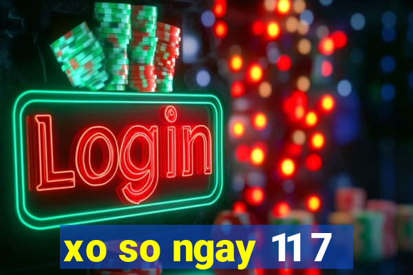 xo so ngay 11 7