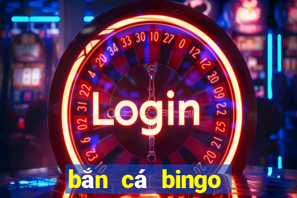 bắn cá bingo trực tuyến