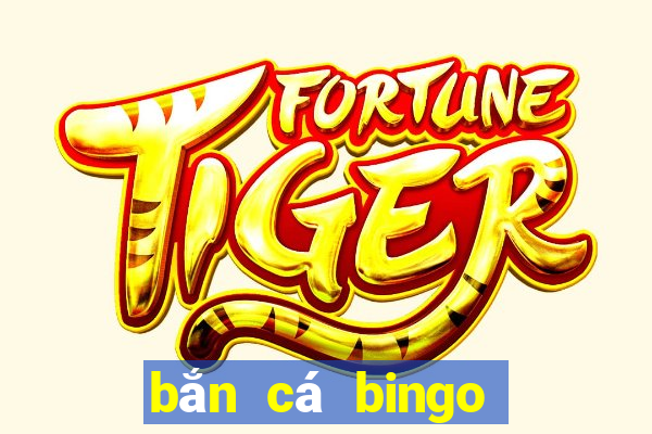 bắn cá bingo trực tuyến