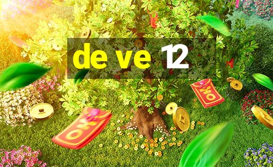 de ve 12