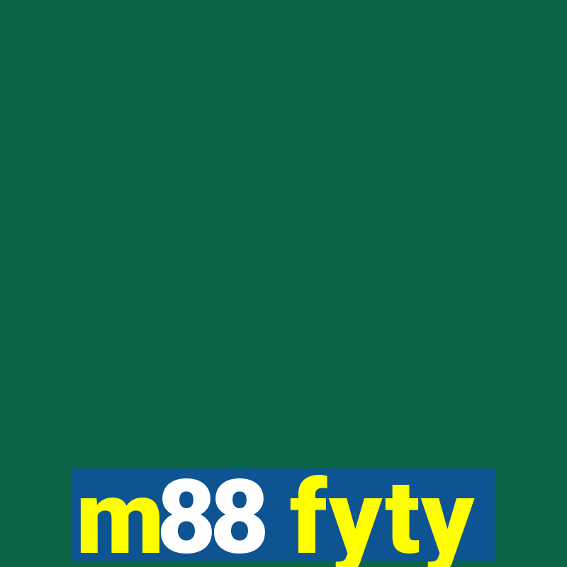 m88 fyty