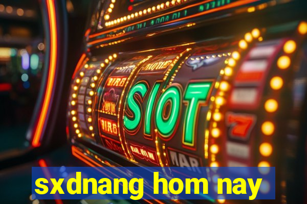 sxdnang hom nay