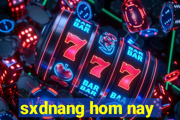 sxdnang hom nay