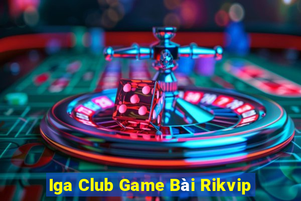 Iga Club Game Bài Rikvip