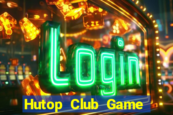 Hutop Club Game Bài 3 Cây Online