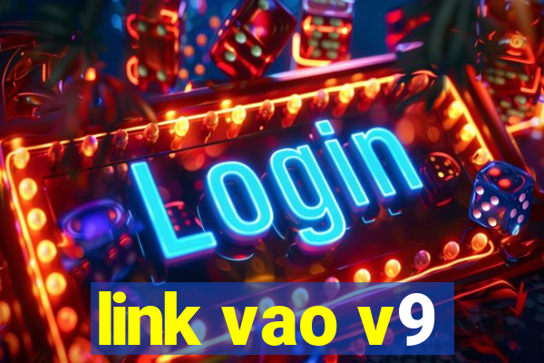 link vao v9