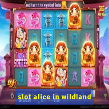 slot alice in wildland