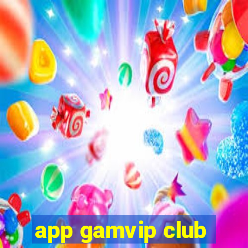 app gamvip club