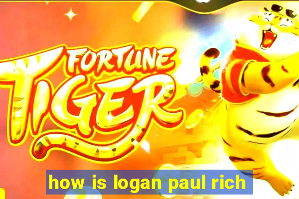 how is logan paul rich