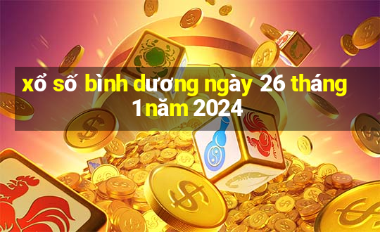 xổ số bình dương ngày 26 tháng 1 năm 2024