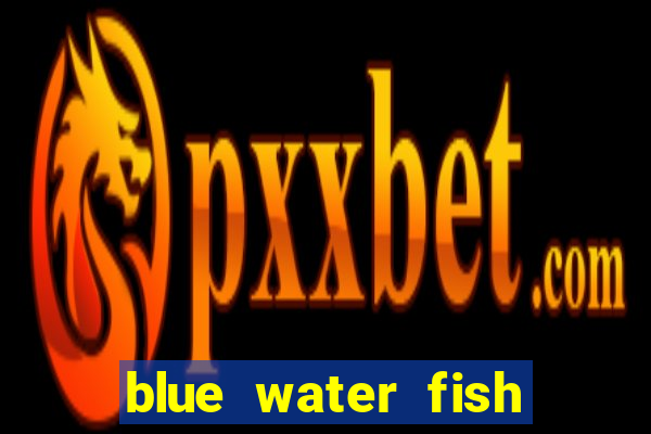 blue water fish slot game